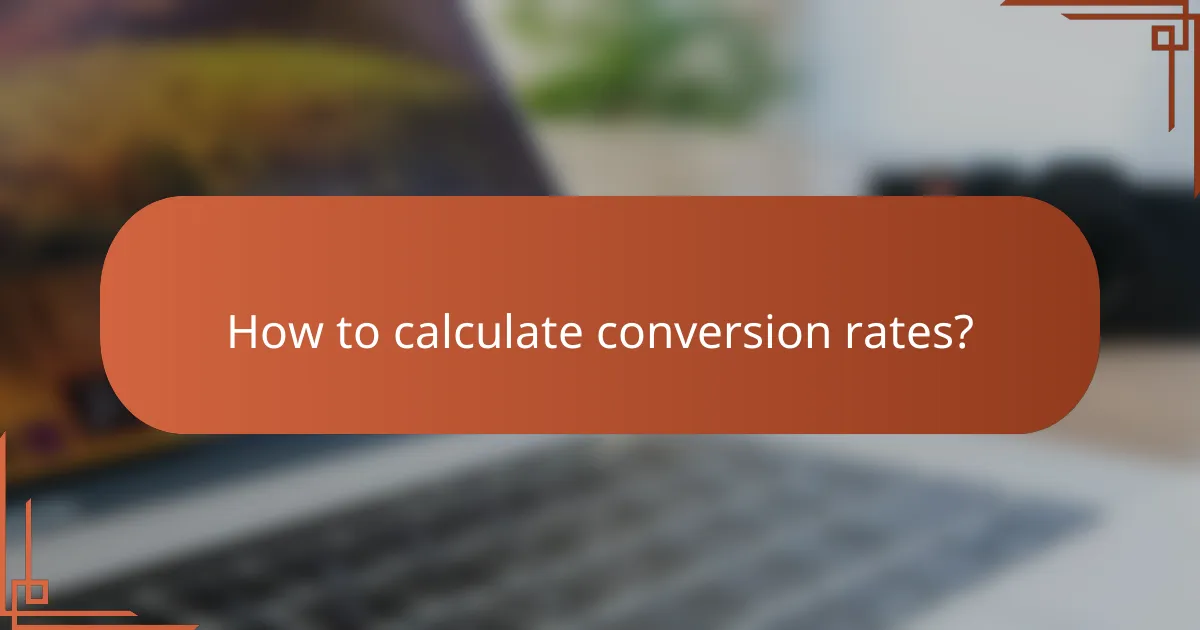 How to calculate conversion rates?