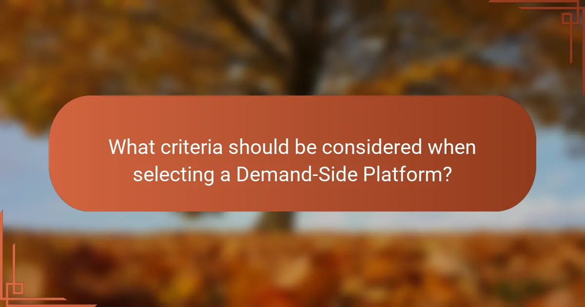 What criteria should be considered when selecting a Demand-Side Platform?