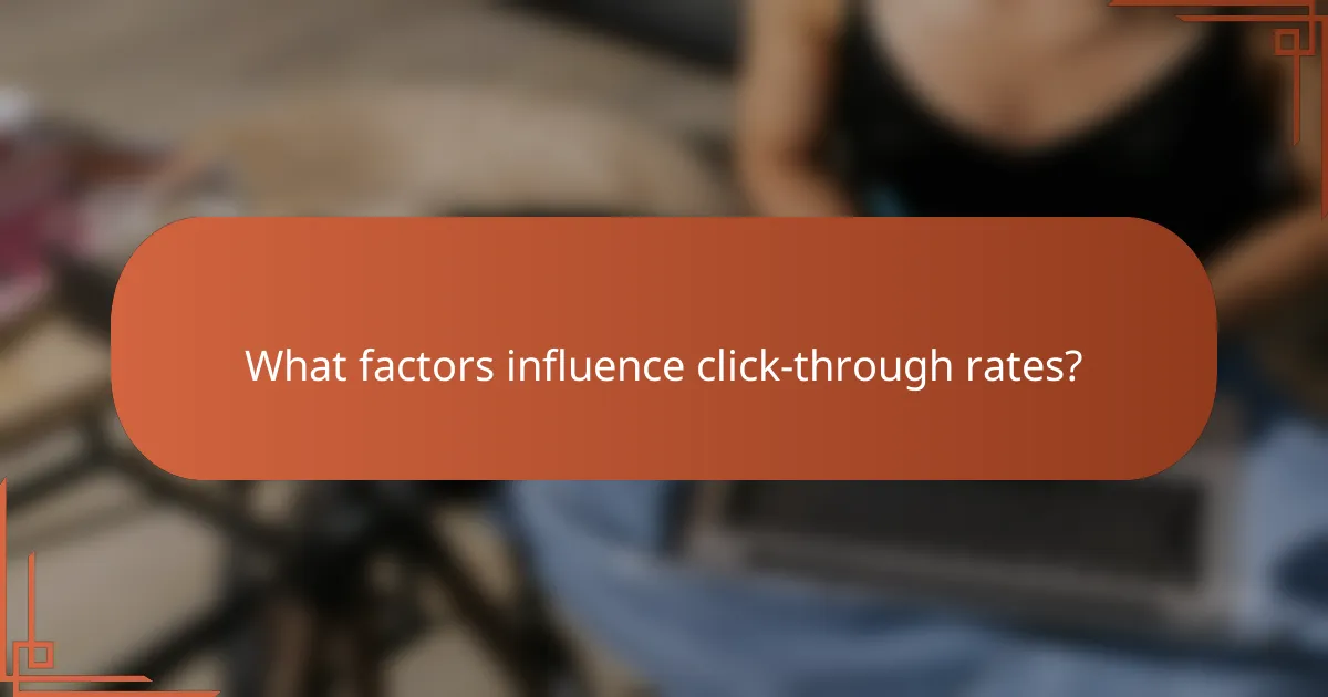 What factors influence click-through rates?