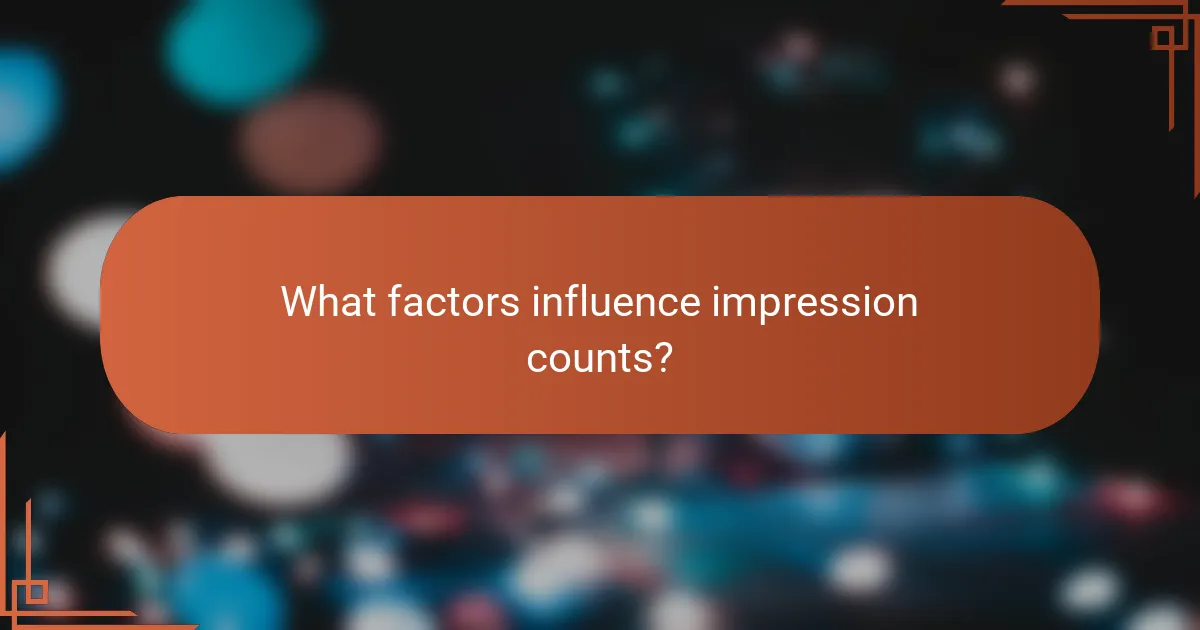 What factors influence impression counts?