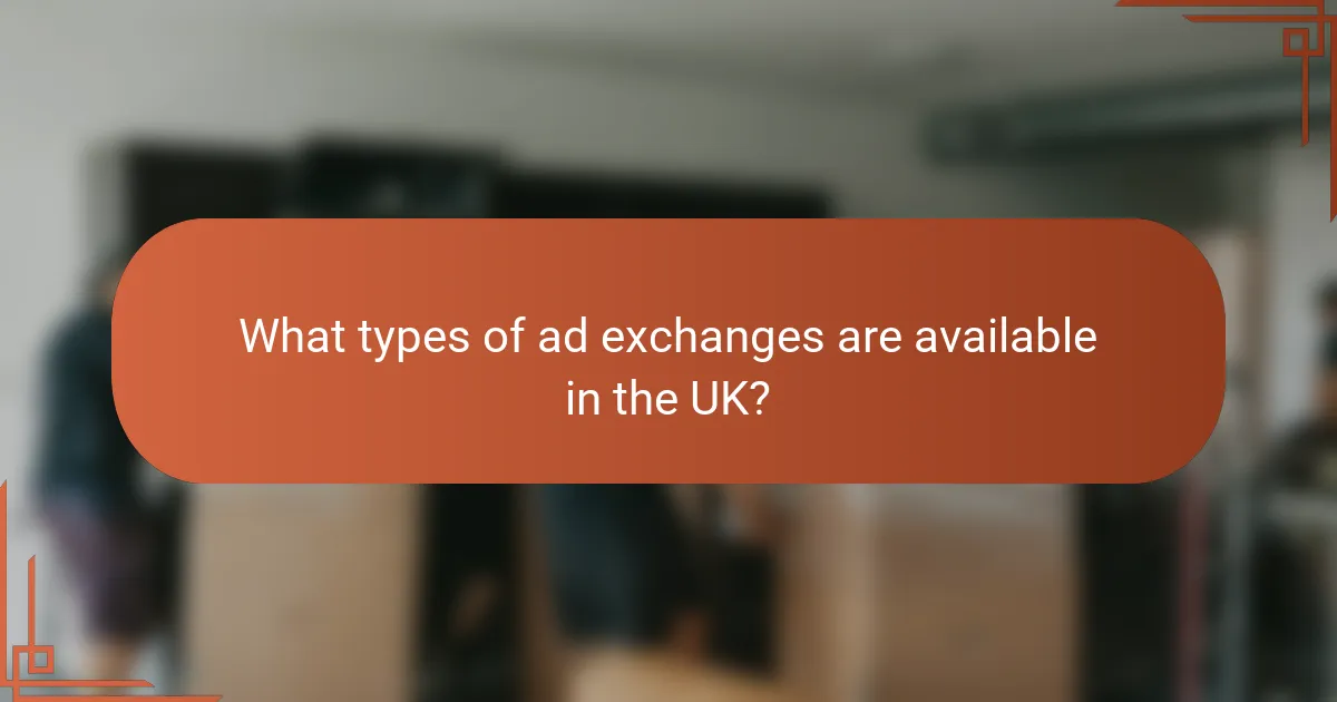 What types of ad exchanges are available in the UK?